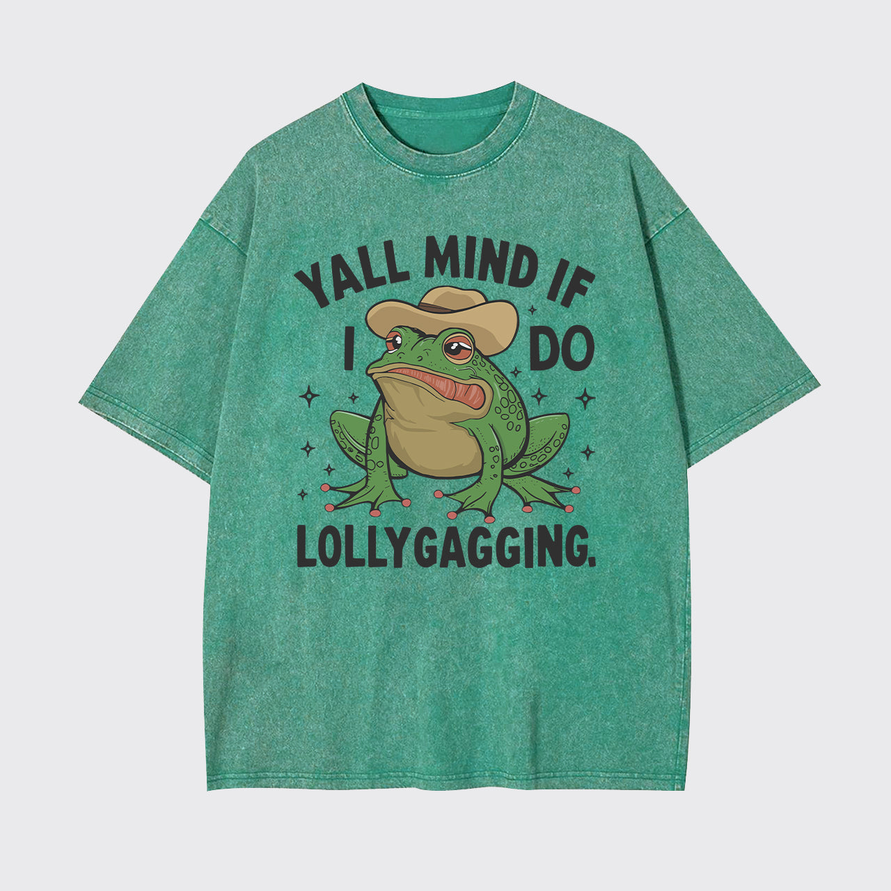 Yall Mind If I Do Some Lollygagging Garment-dye Tees