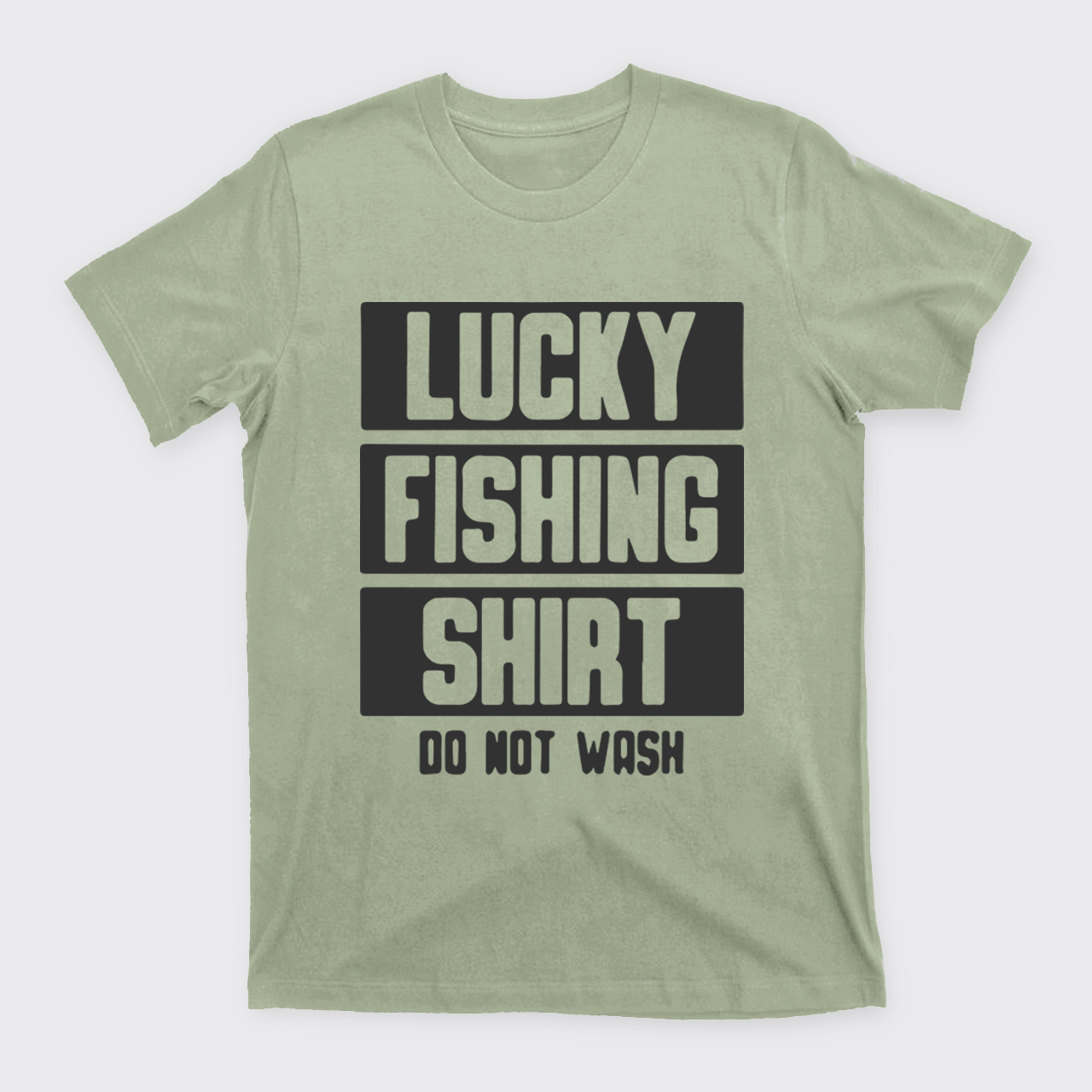 Lucky Fishing Shirt Do Not Wash T-Shirts