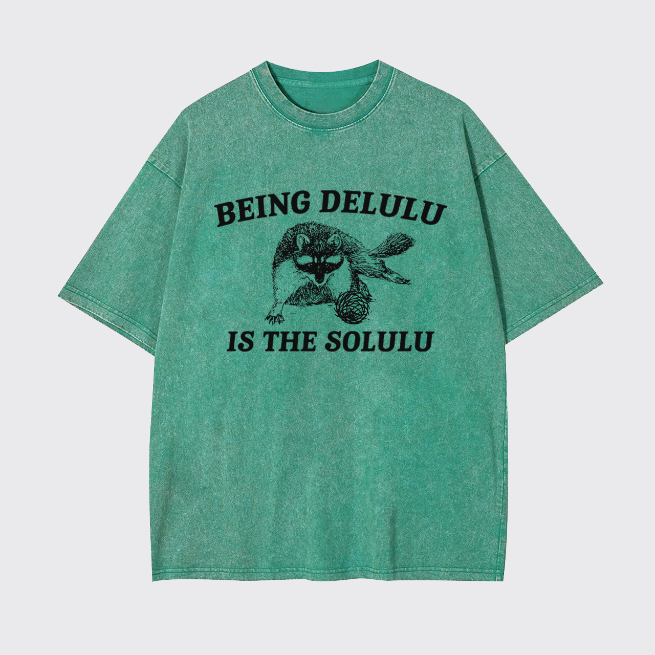 Being Delulu Is The Solulu Garment-dye Tees