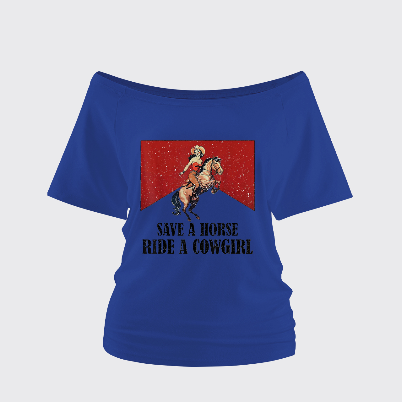 Save A Horse Ride A Cowgirl Off Shoulder Top