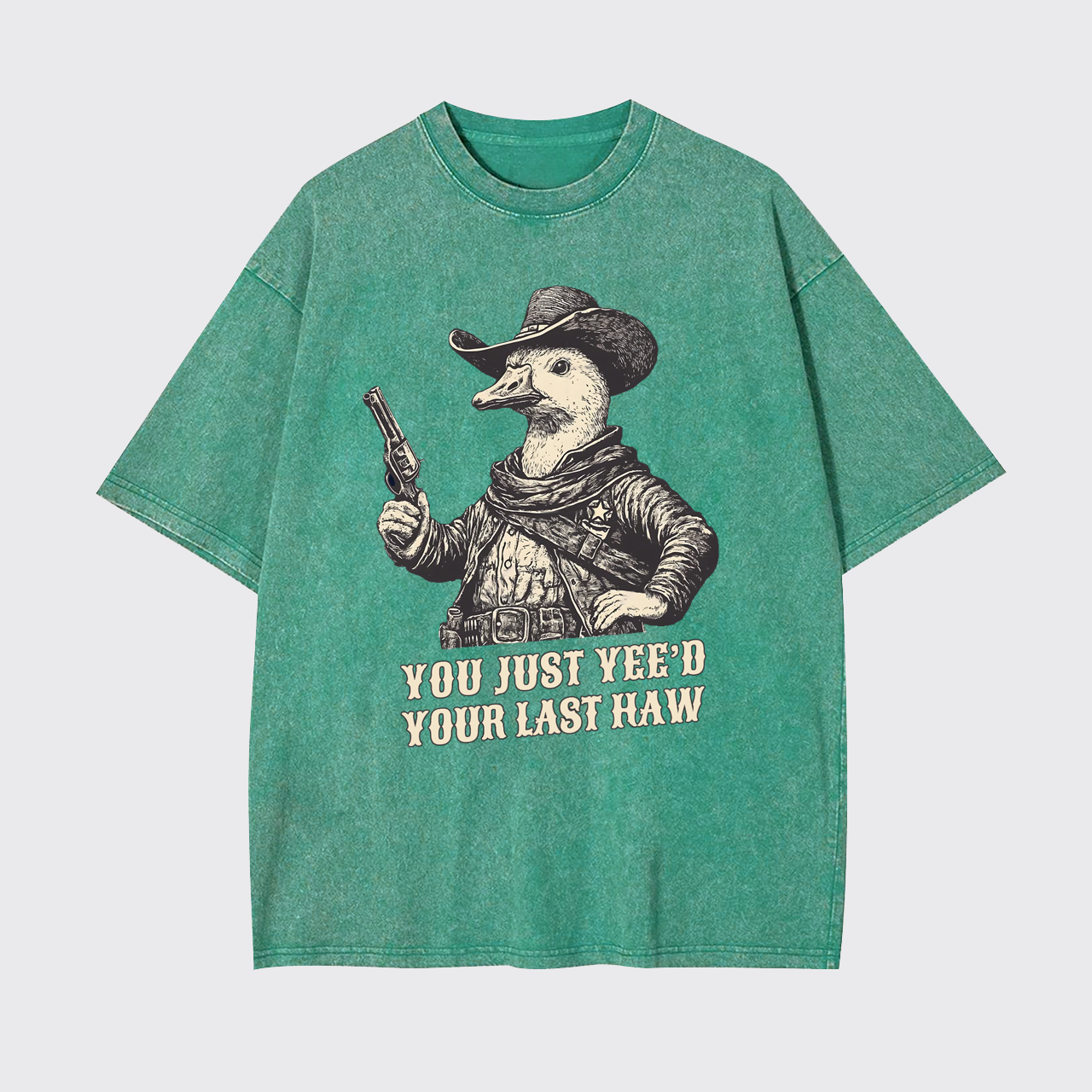 You Just Said Your Last Haw Dilly Goose Garment-dye Tees