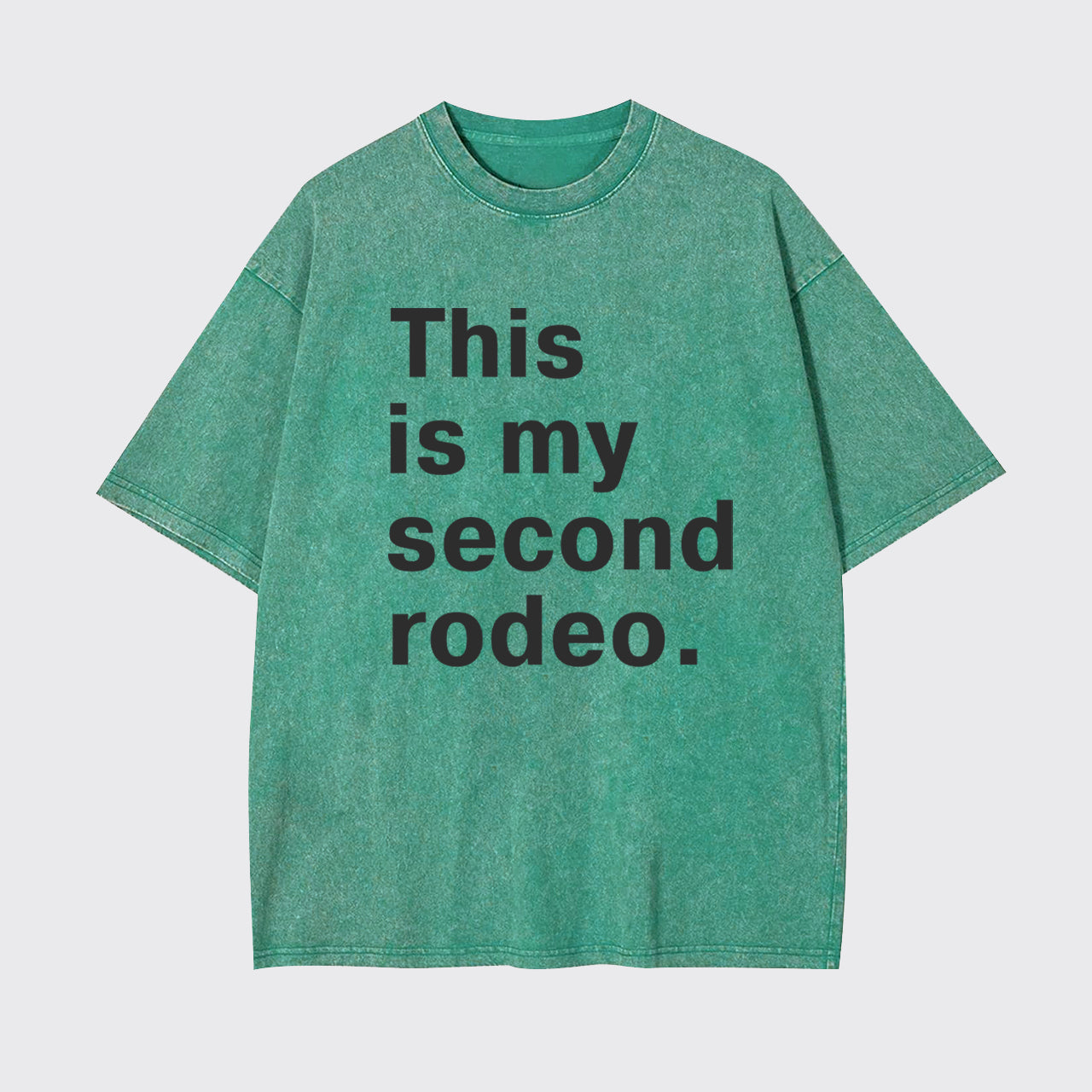 This Is My Second Rodeo Garment-dye Tees