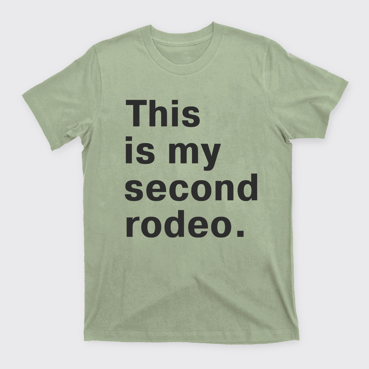 This Is My Second Rodeo T-Shirts