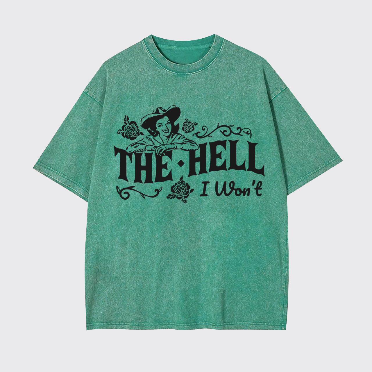 The Hell I Won't Cowgirl Garment-dye Tees