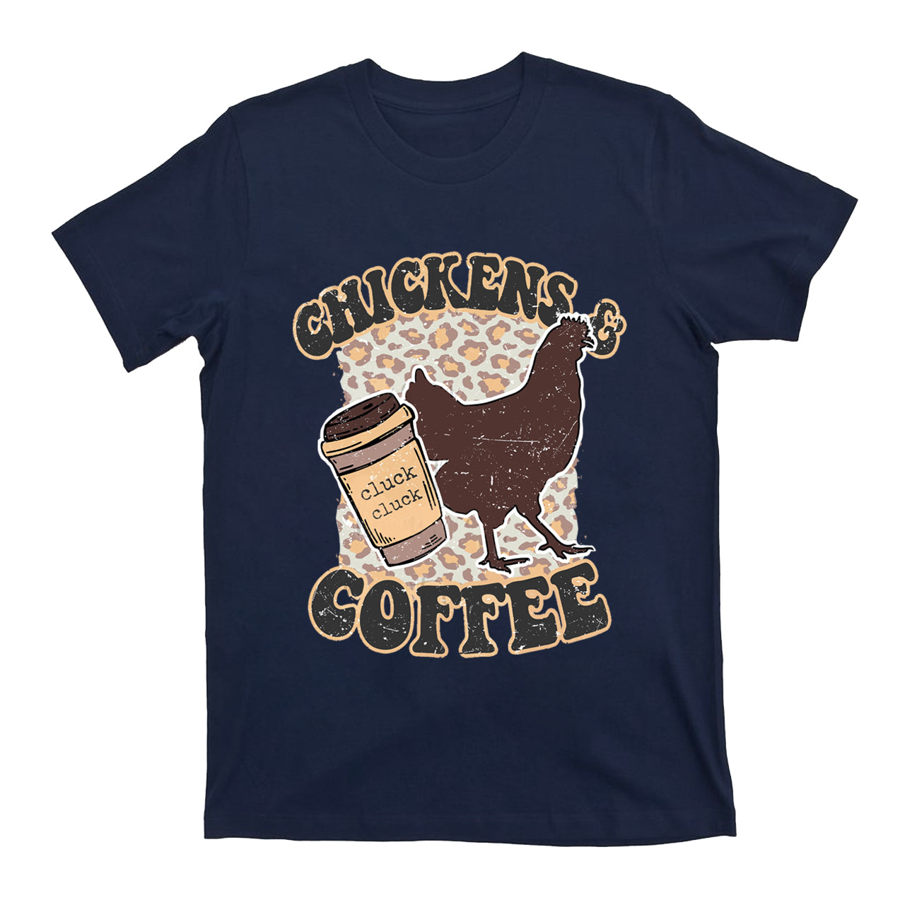 Chickens and Coffee Cluck Cluck T-Shirts