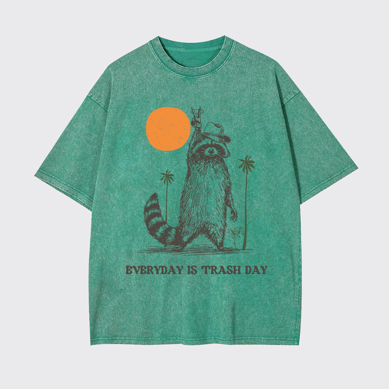 Everyday Is Trash Day,Raccoon Garment-dye Tees
