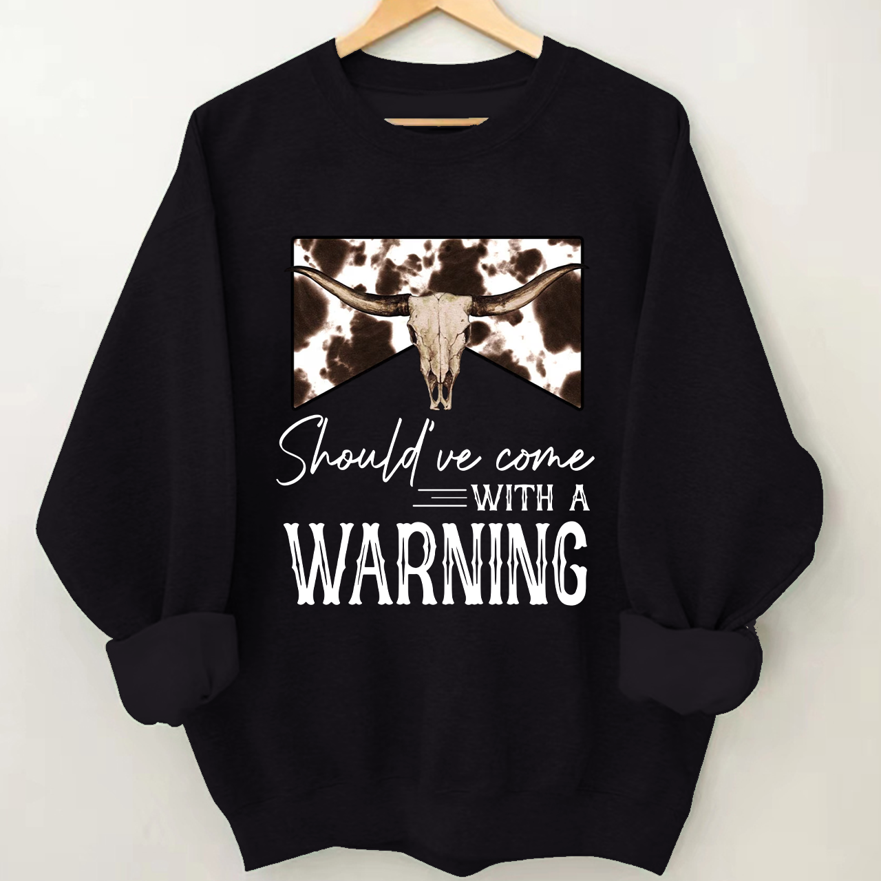 Should've Come With A Warning Sweatshirt