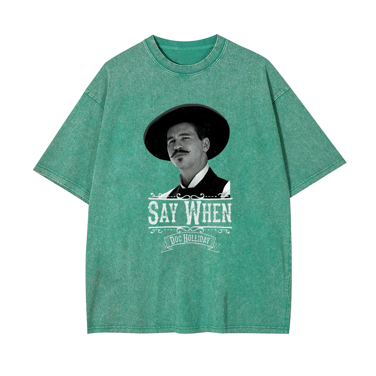 Say When-Doc Holliday Garment-dye Tees