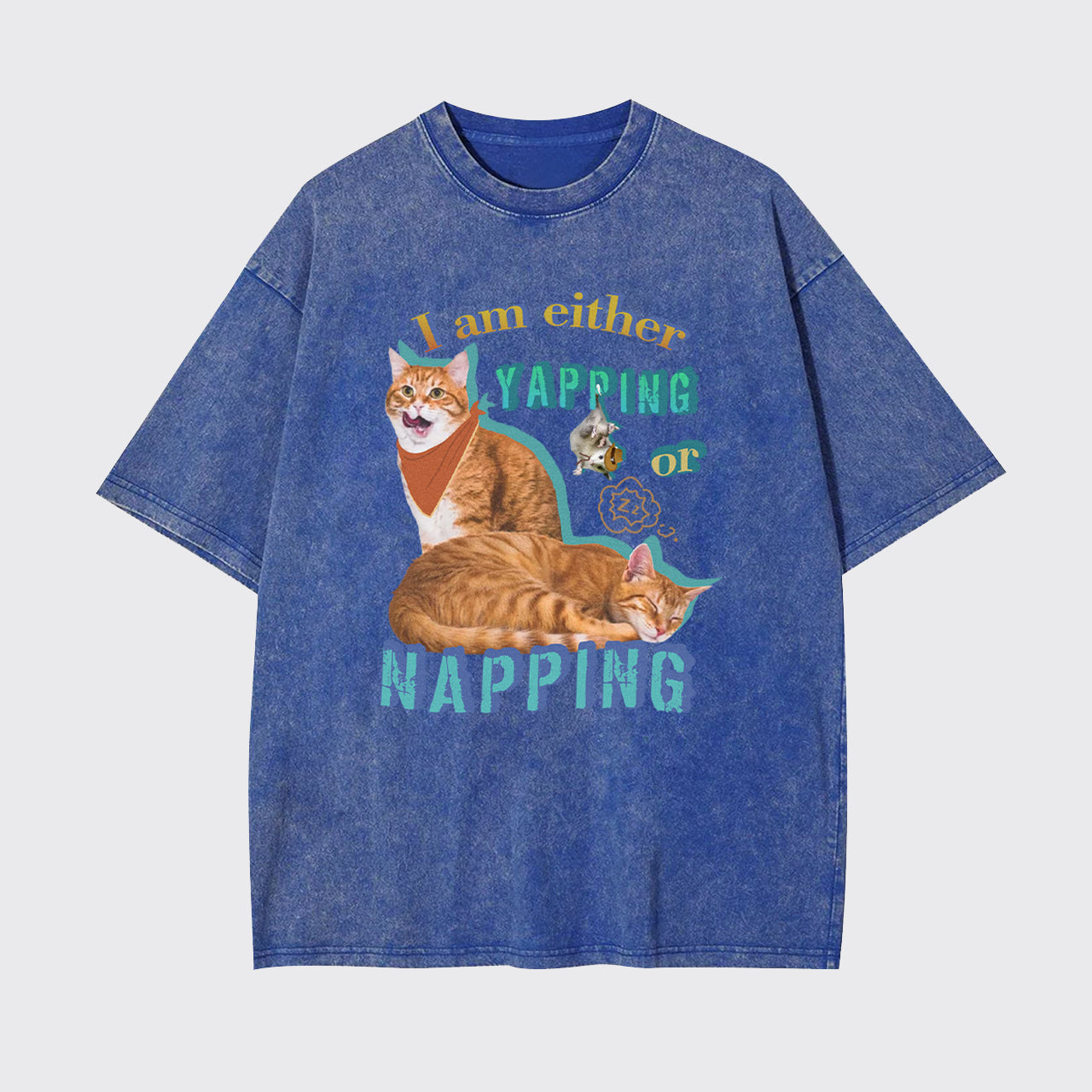 I Am Either Yapping Or Napping Garment-dye Tees