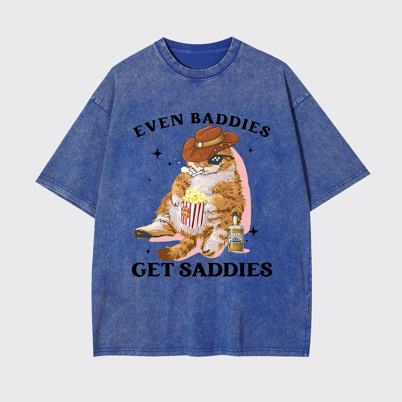 Even Baddies Get Saddies Funny Cat Garment-dye Tees