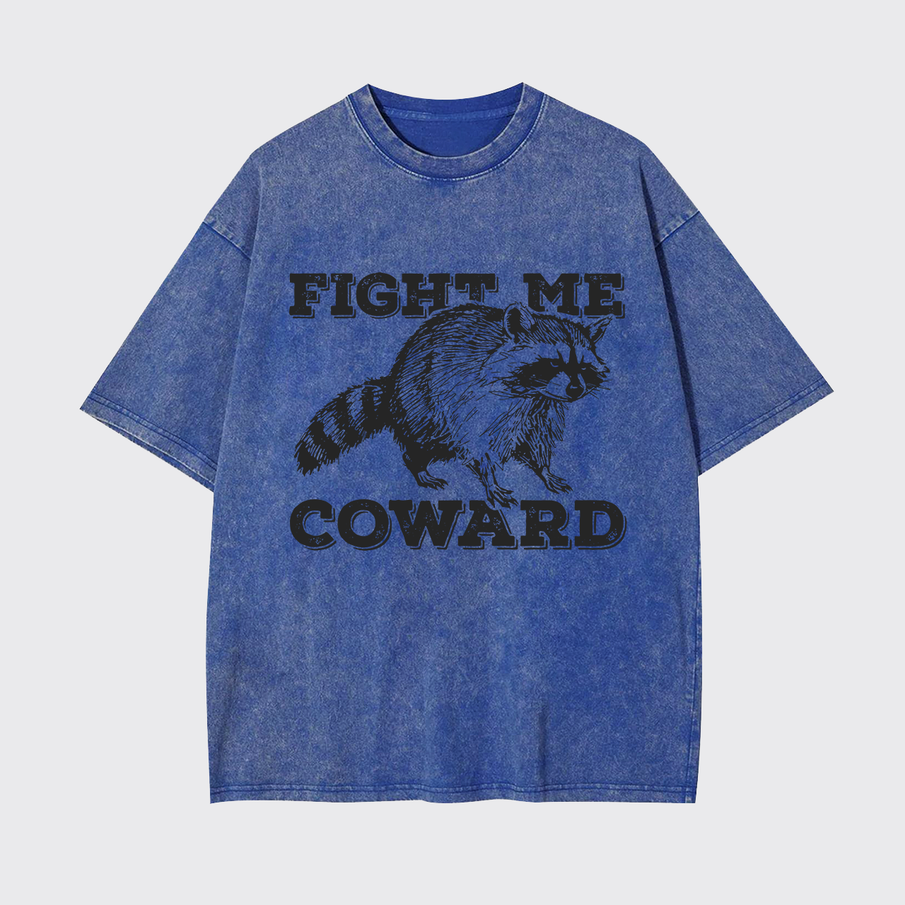 Fight Me Coward Garment-dye Tees