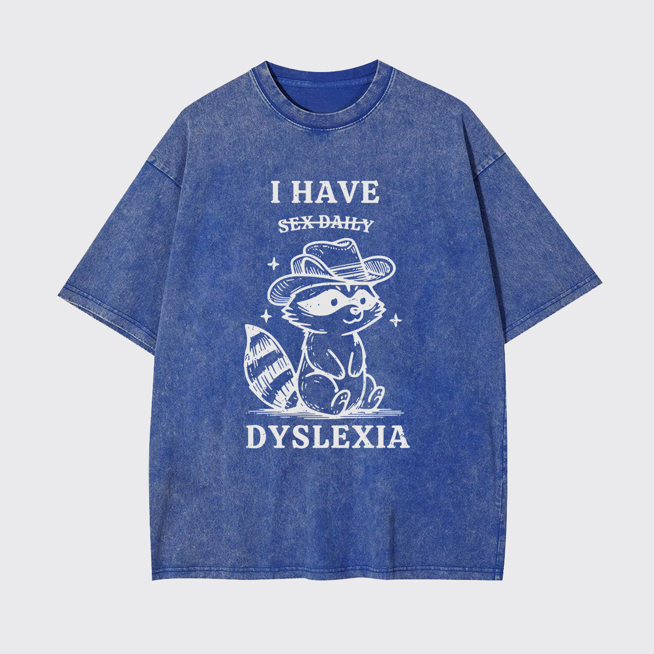 I Have Dyslexia Garment-dye Tees