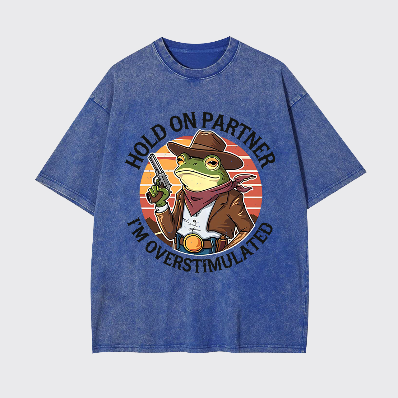 Hold On Partner I'm Overstimulated Garment-dye Tees