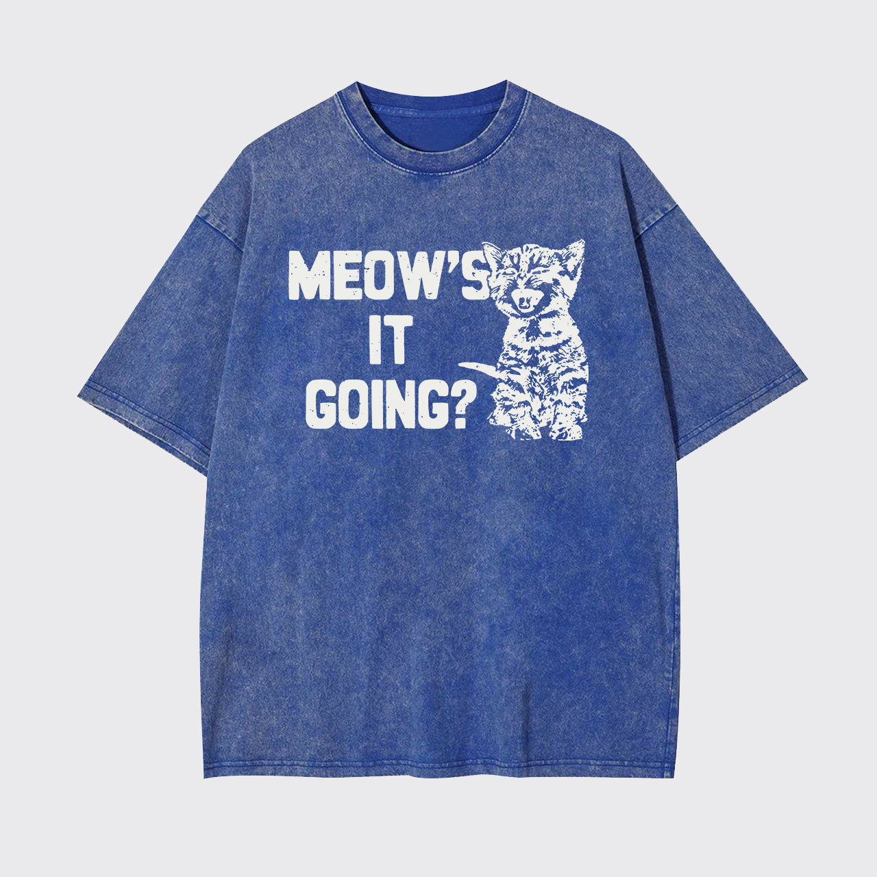 Meow's It Going Garment-dye Tees