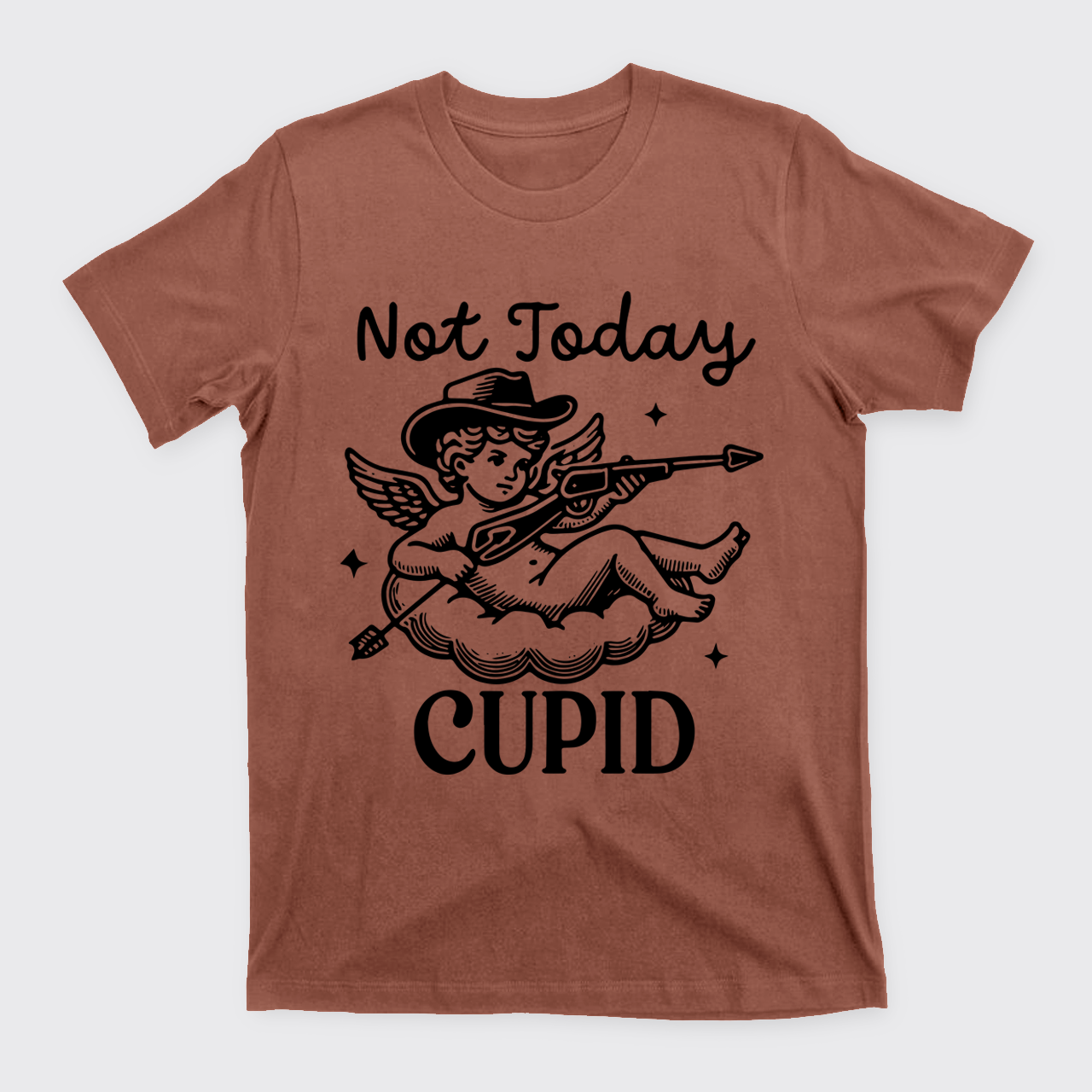 Not Today Cupid T-Shirts