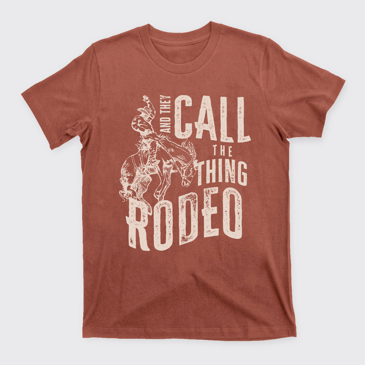 They Call This Thing A Rodeo T-Shirts