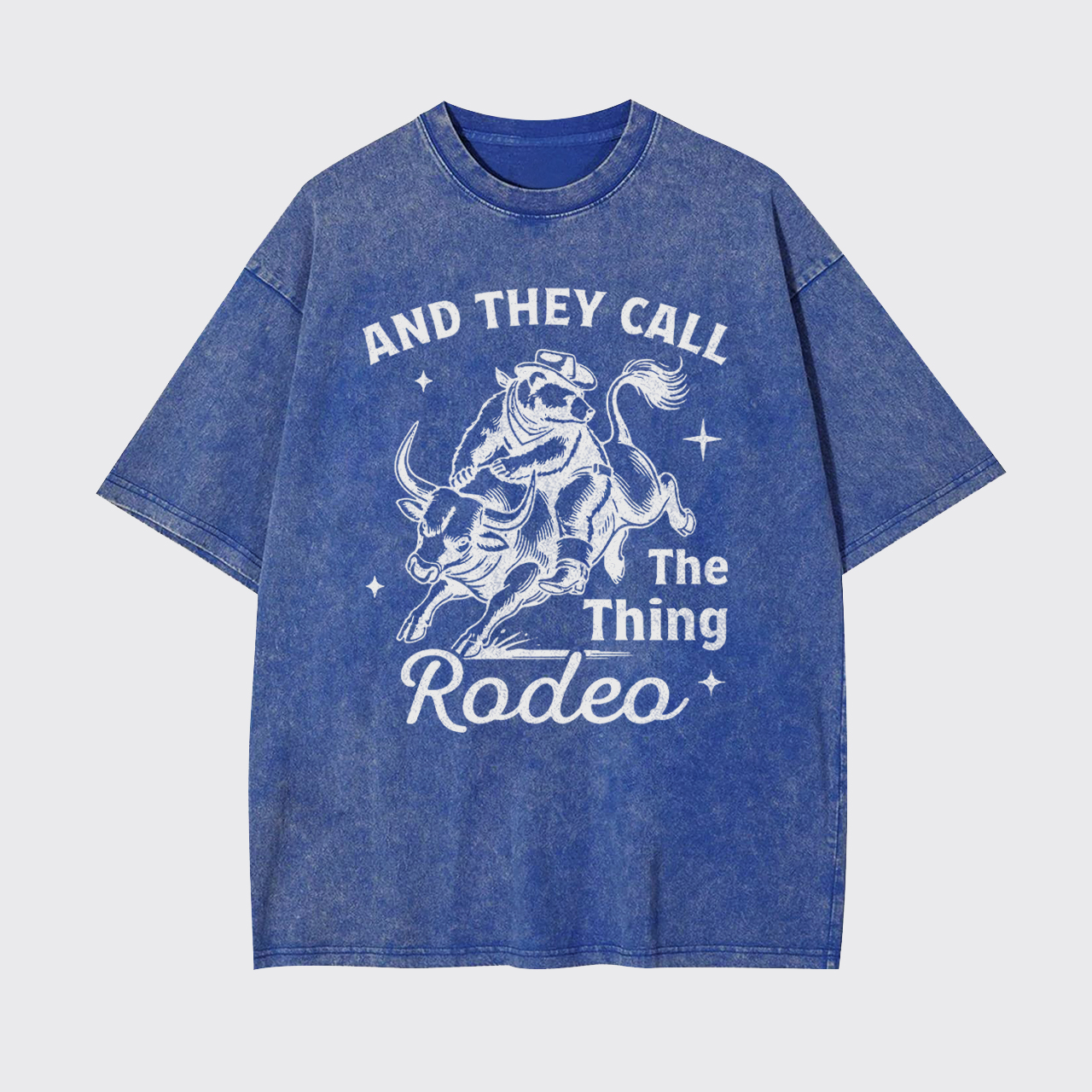And They Call The Thing Rodeo Garment-dye Tees
