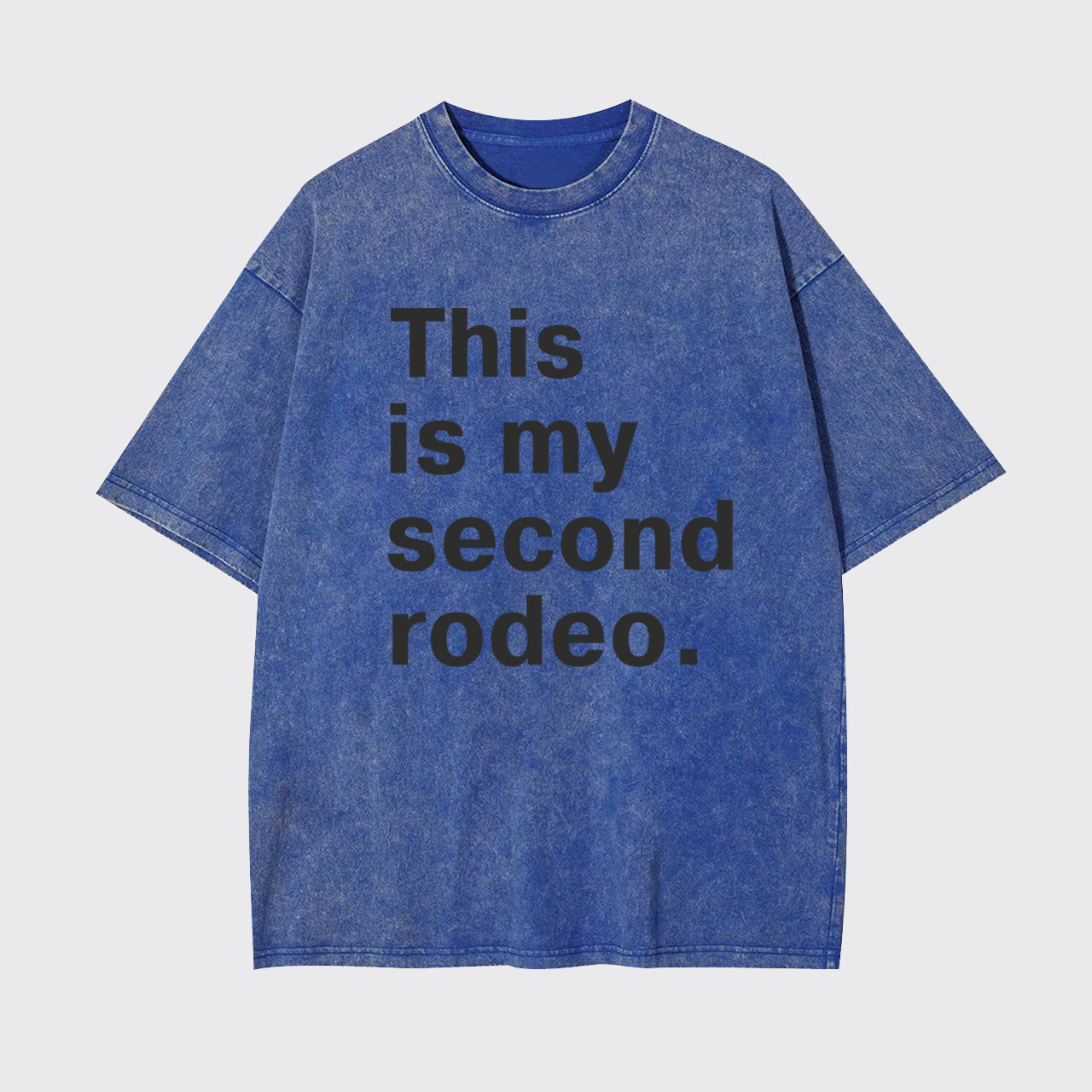 This Is My Second Rodeo Garment-dye Tees