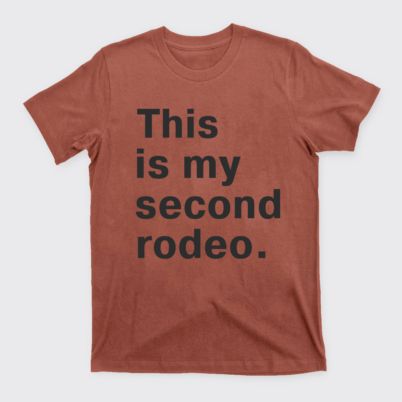 This Is My Second Rodeo T-Shirts