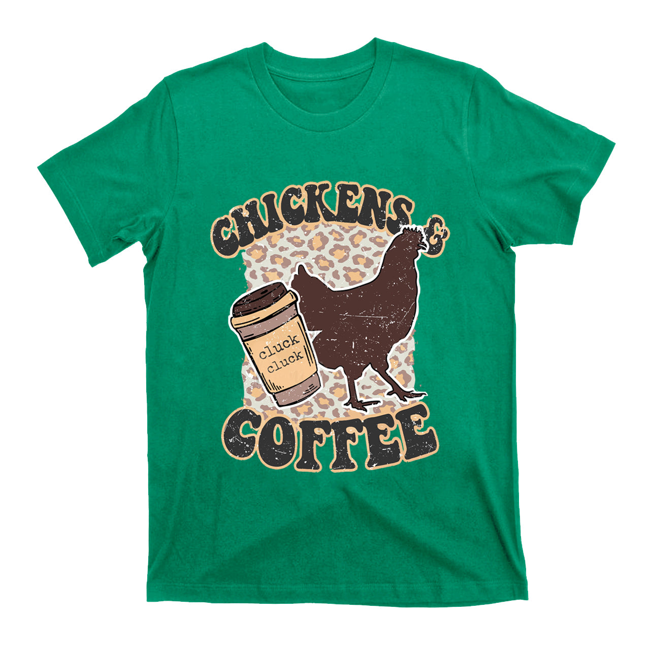 Chickens and Coffee Cluck Cluck T-Shirts