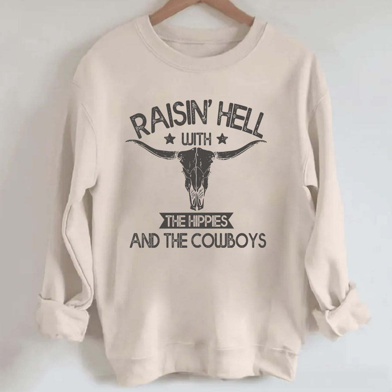 Raisin Hell With The Hippies Cowboy Sweatshirt