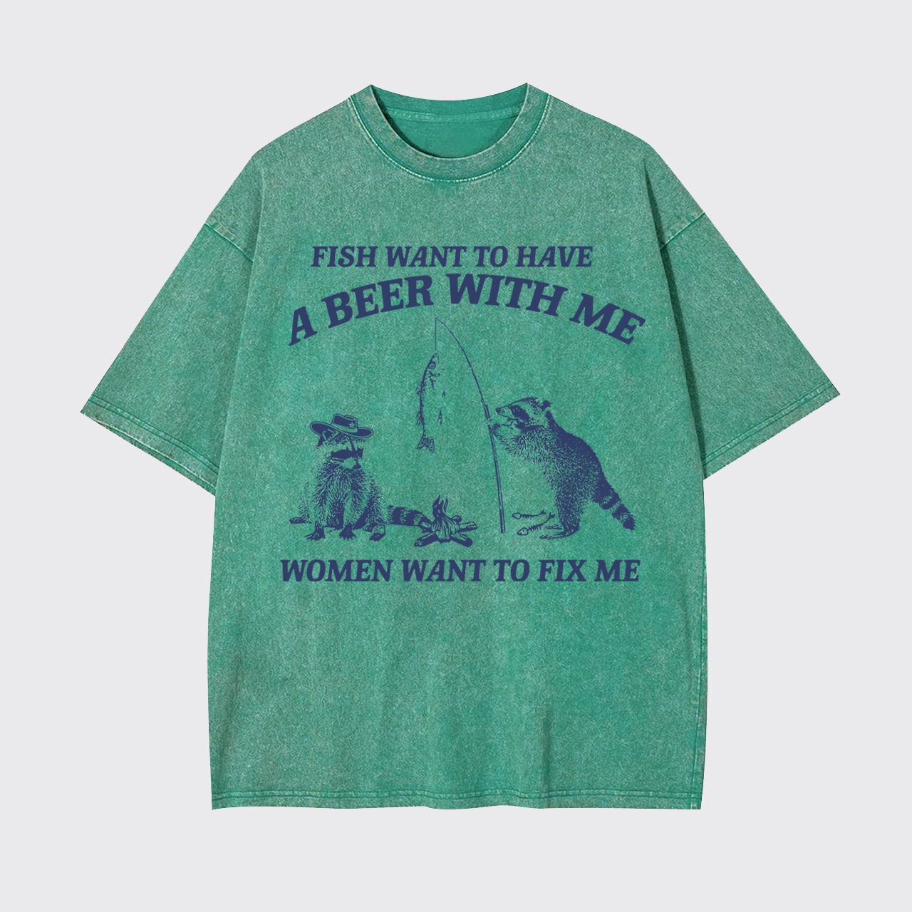 Fish Want To Have A Beer With Me Garment-dye Tees
