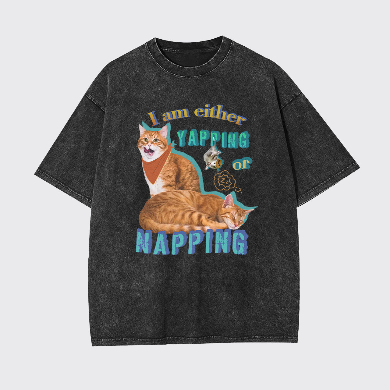 I Am Either Yapping Or Napping Garment-dye Tees