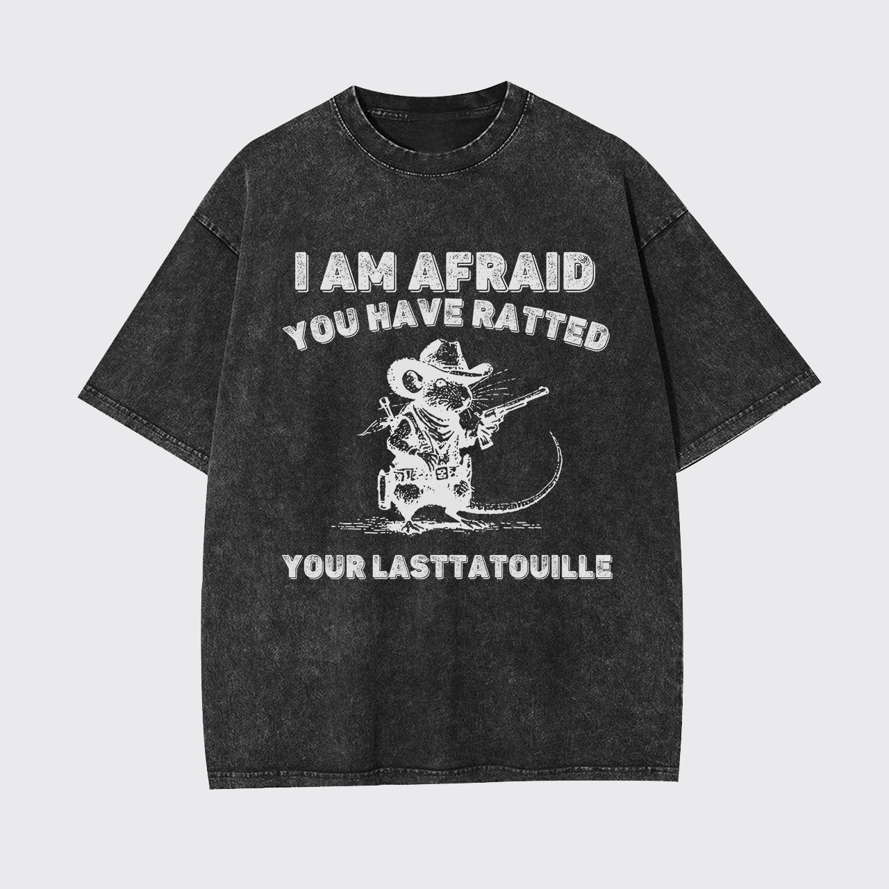 You've Ratted Your Last Tatouille Garment-dye Tees