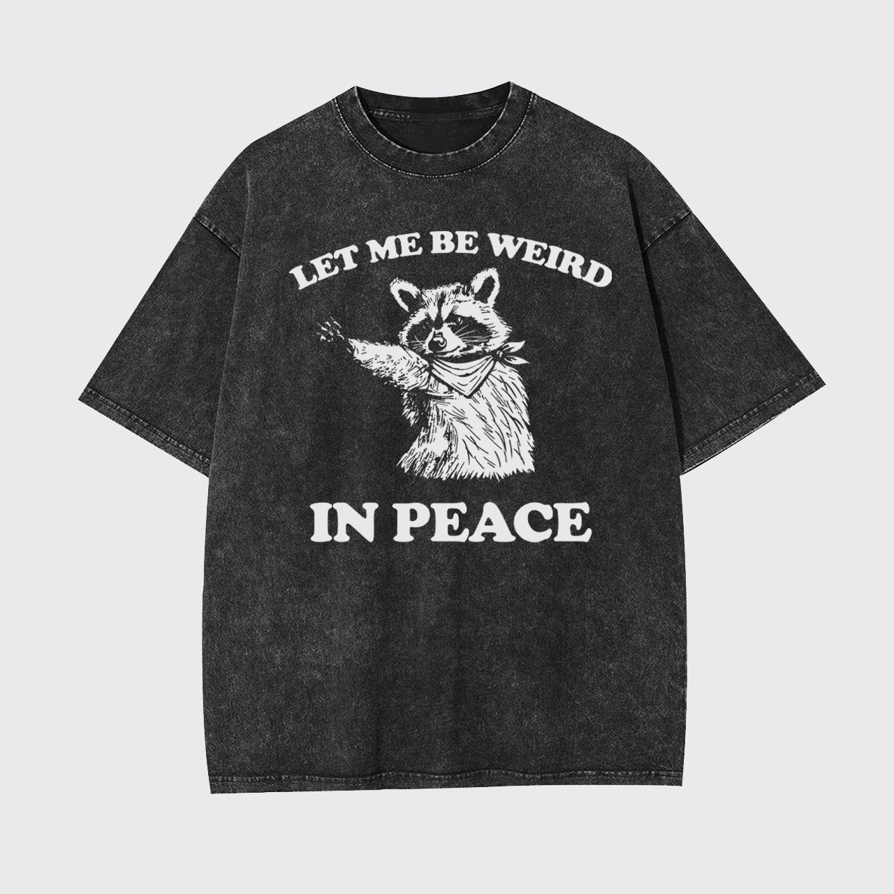 Let Me Be Weird In Peace Garment-dye Tees