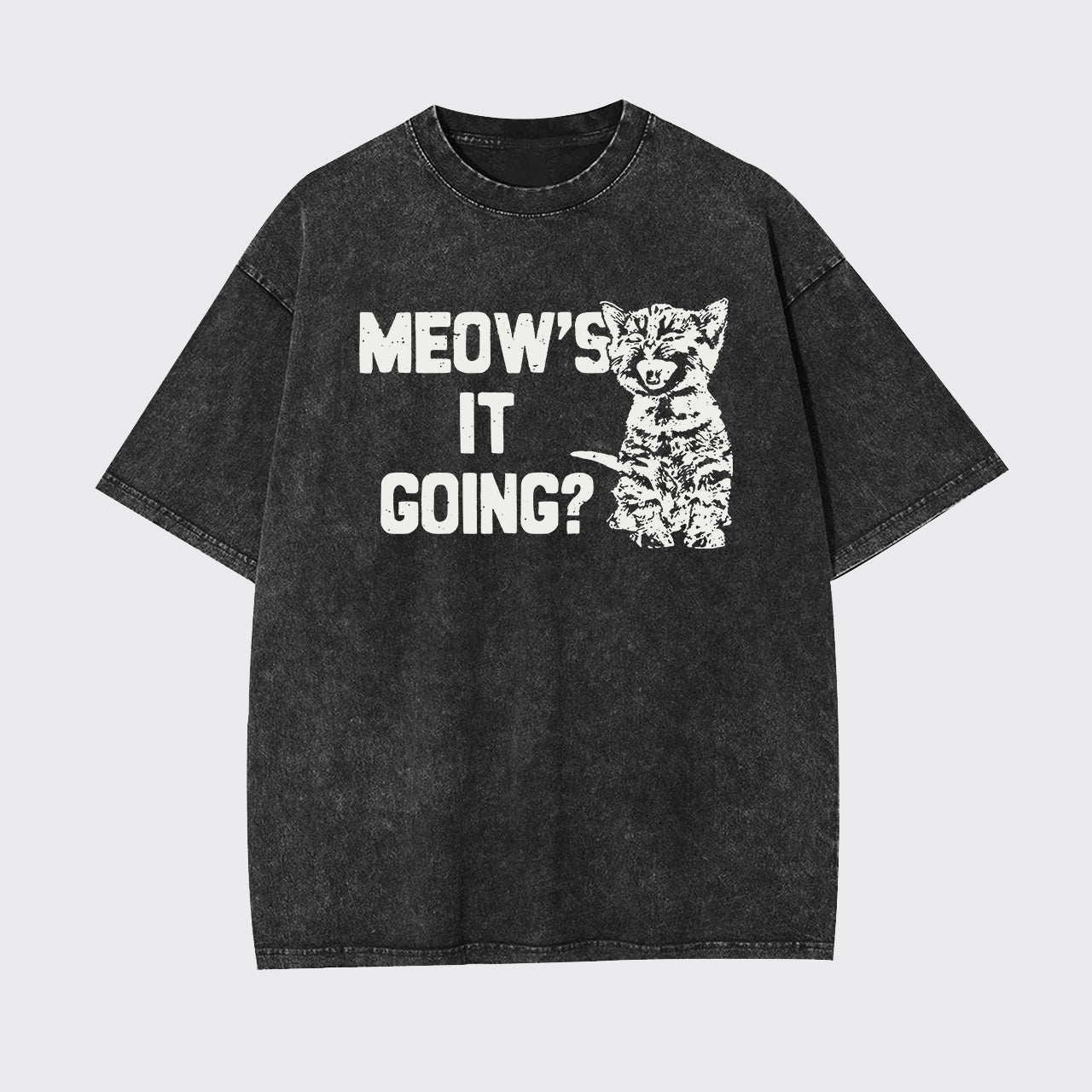 Meow's It Going Garment-dye Tees