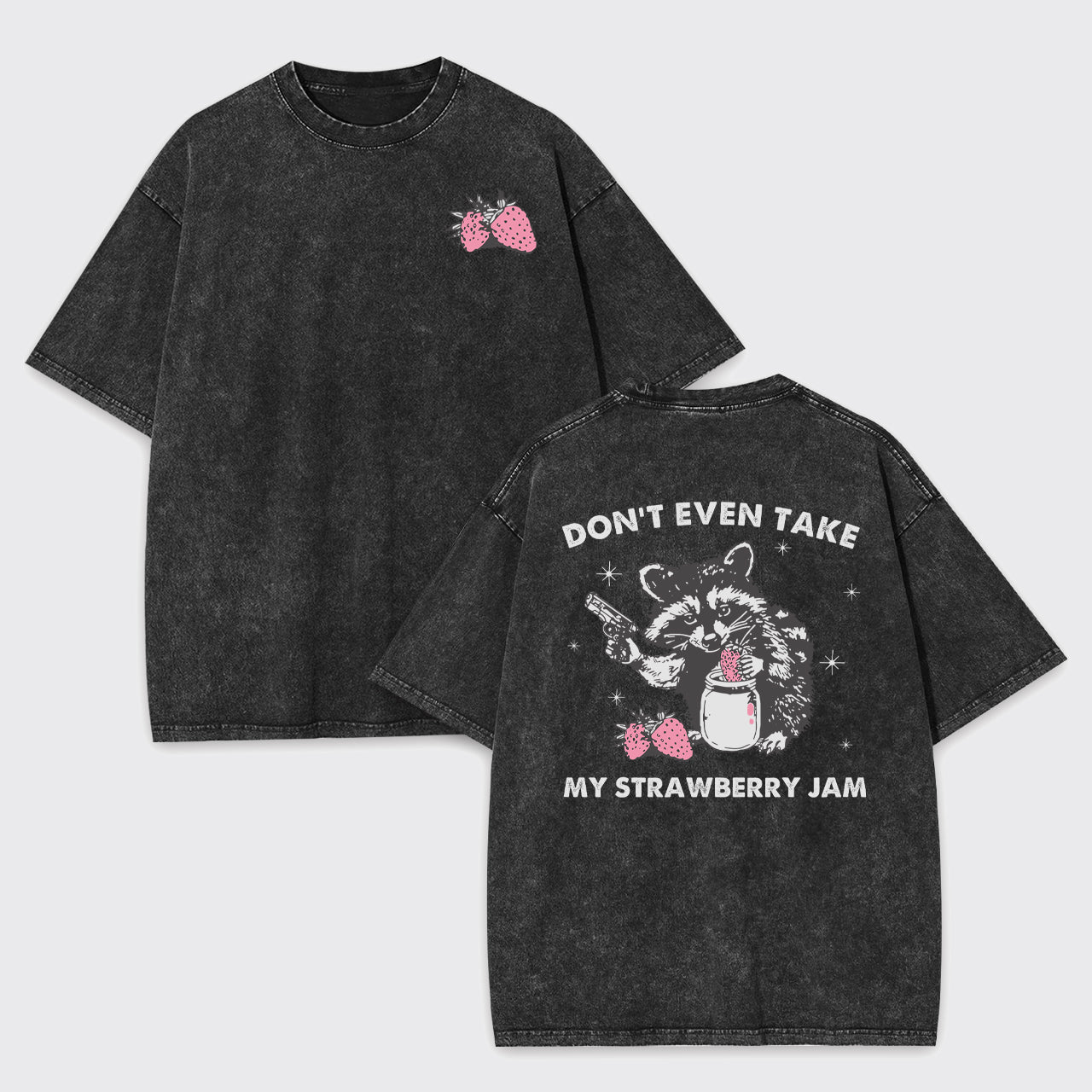 Don't Even Take My Strawberry Jam Garment-dye Tees