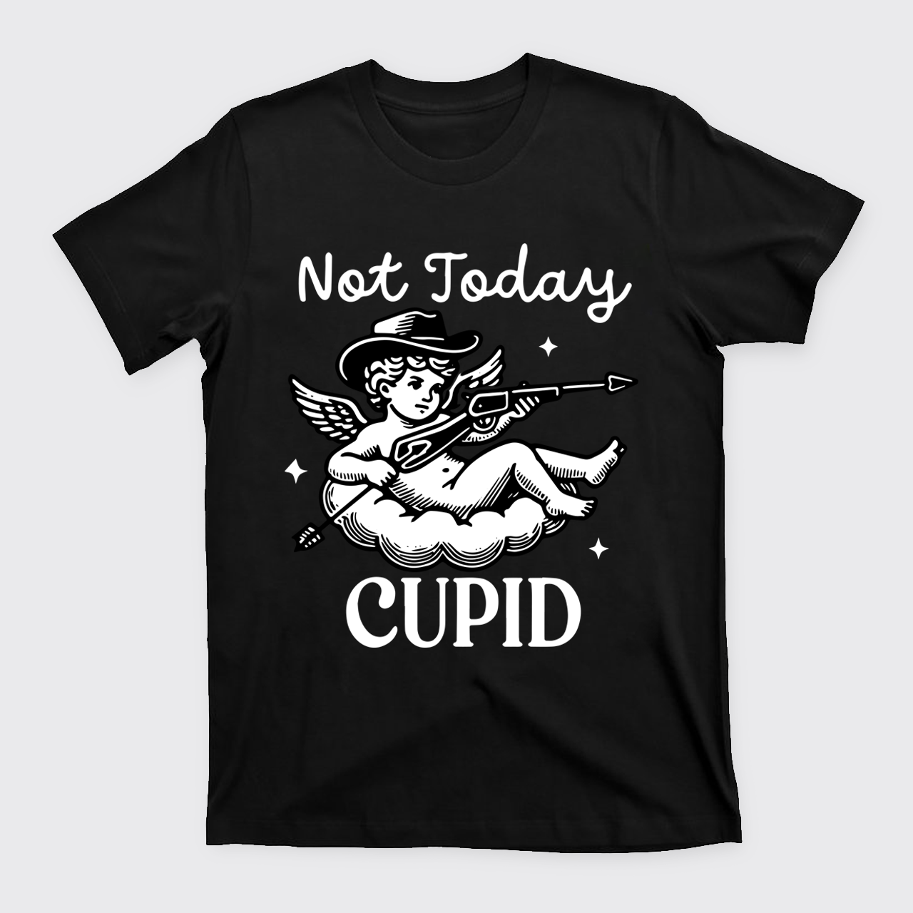 Not Today Cupid T-Shirts