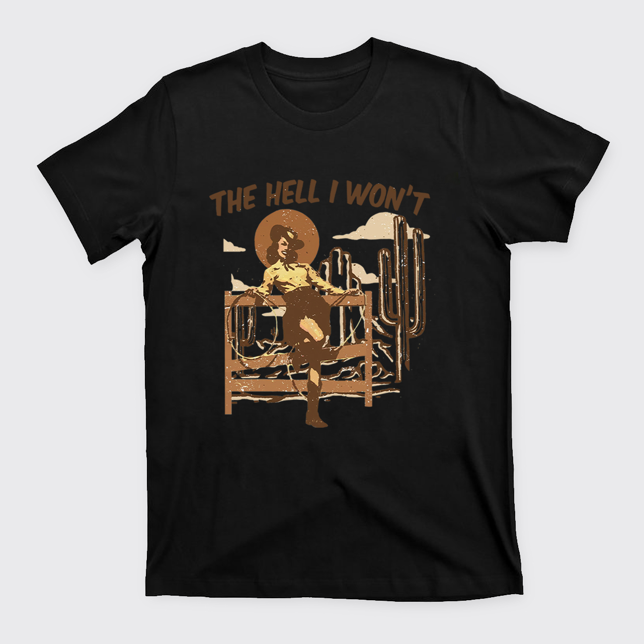 The Hell I Won't Western Country Style T-shirt