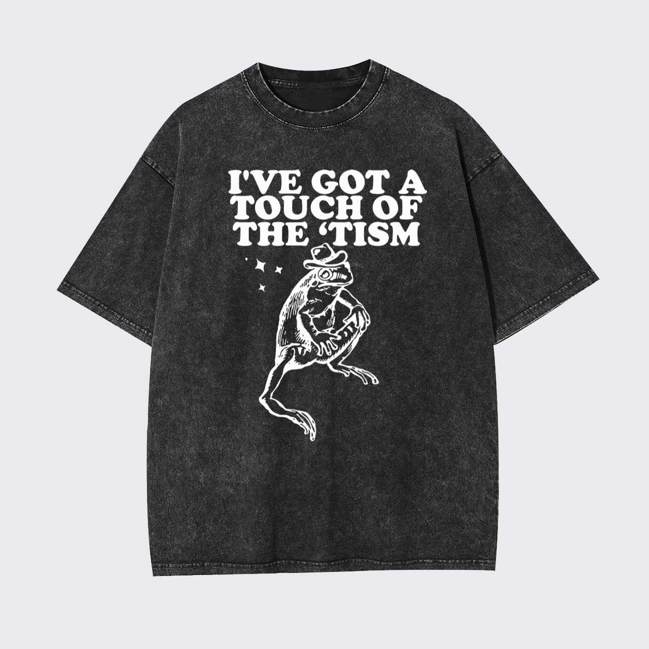 I've Got A Touch Of The Tism Garment-dye Tees