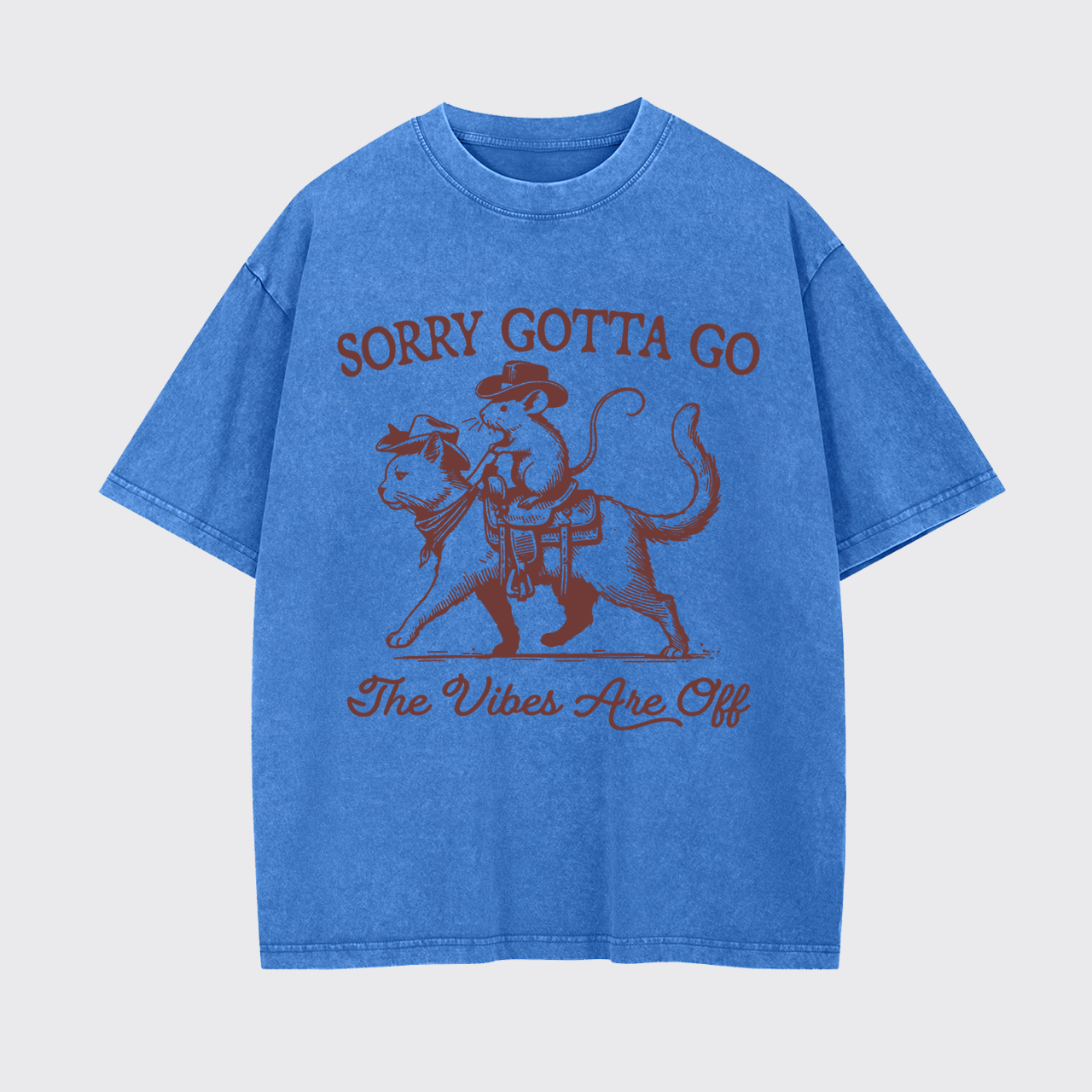 Sorry Gotta Go The Vibes Are Off Funny Garment-dye Tees