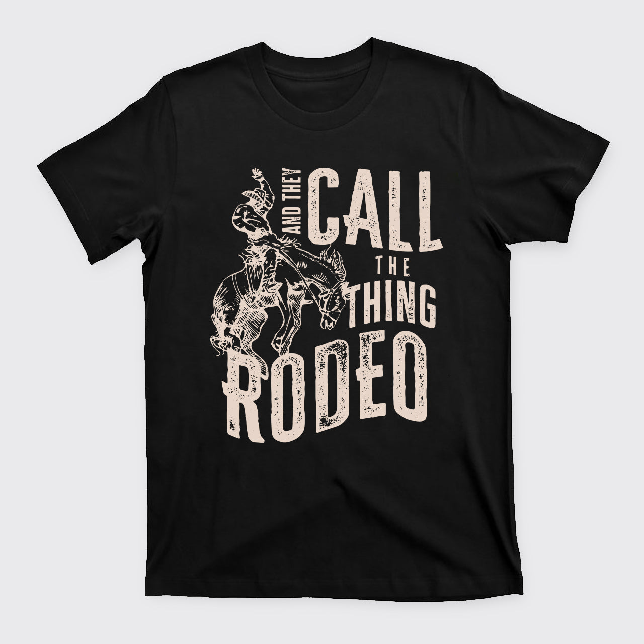 They Call This Thing A Rodeo T-Shirts
