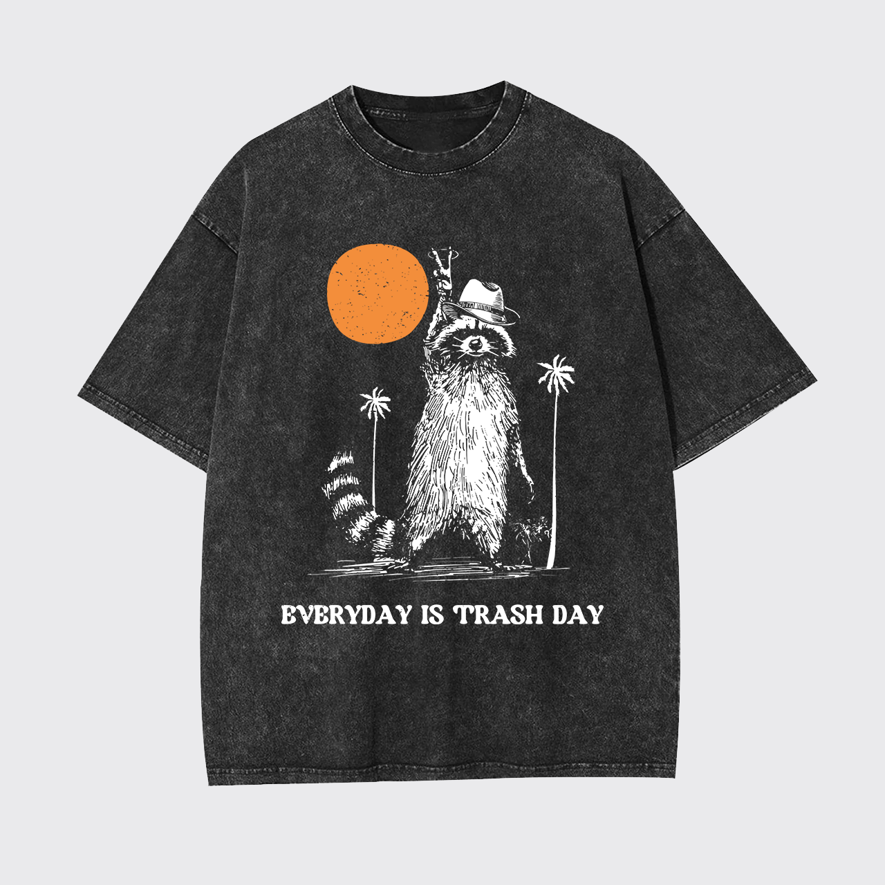 Everyday Is Trash Day,Raccoon Garment-dye Tees