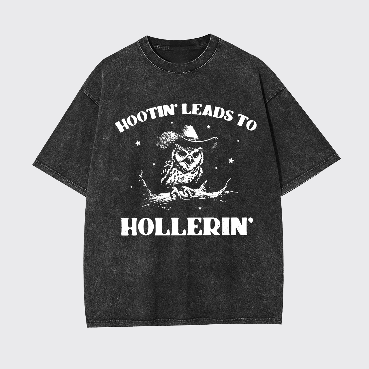 Hootin' Leads To Hollerin' Garment-dye Tees