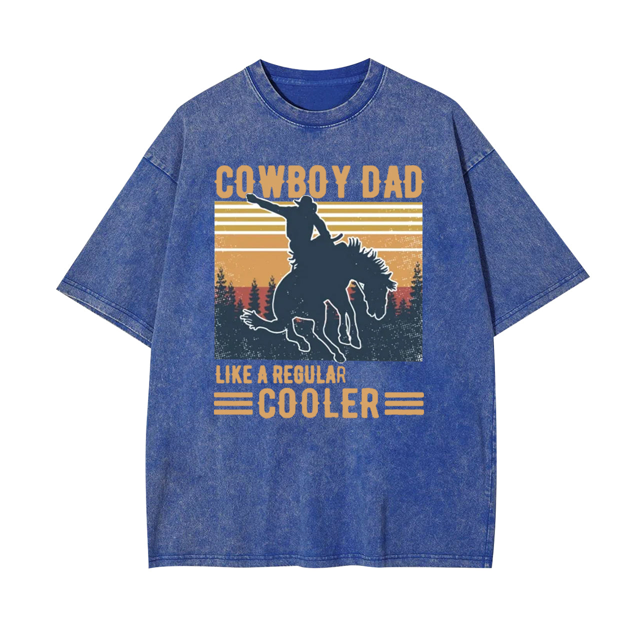 Cowboy Dad Like A Regular Cooler Garment-dye Tees