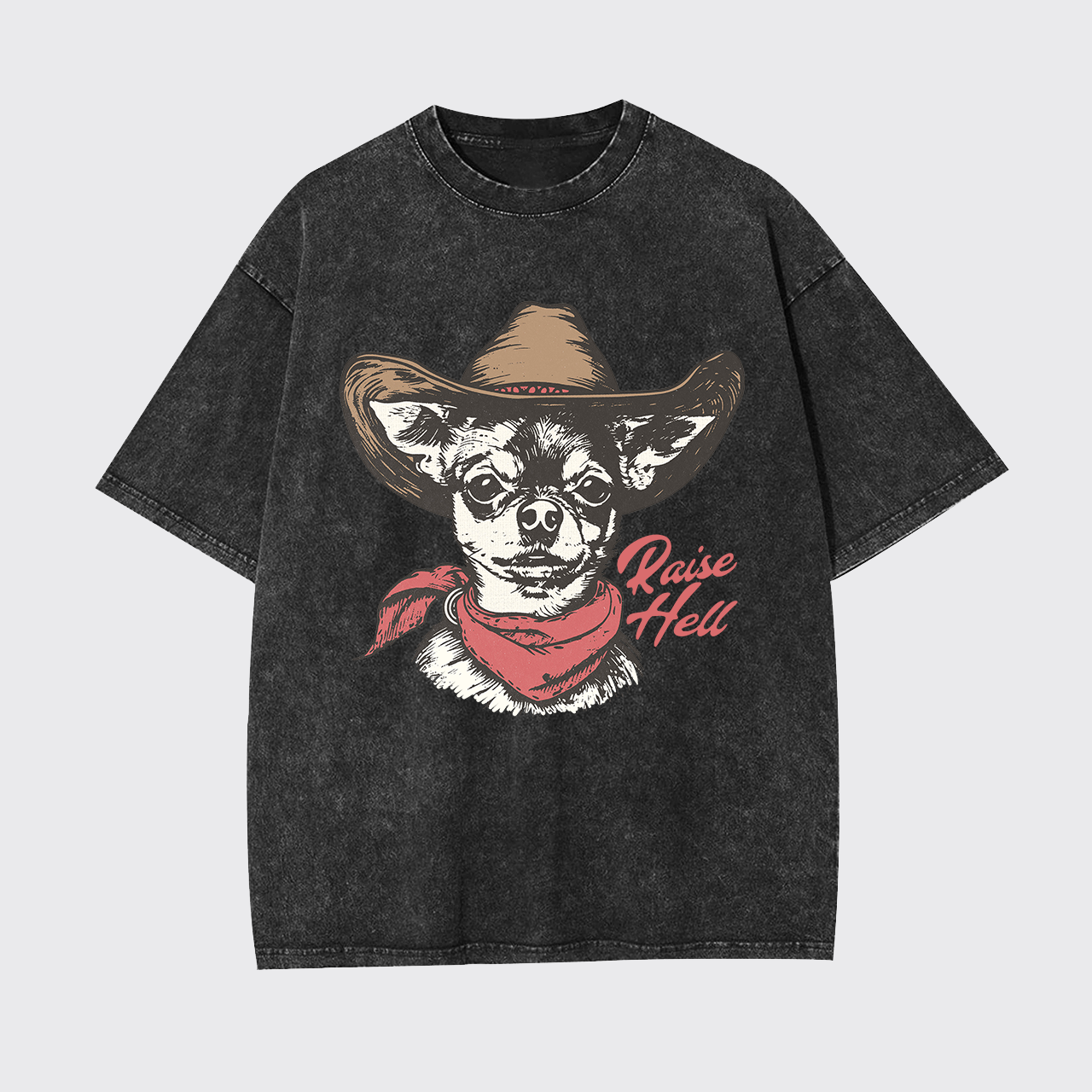 Cowboy Chihuahua,Raise Hell Garment-dye Tees