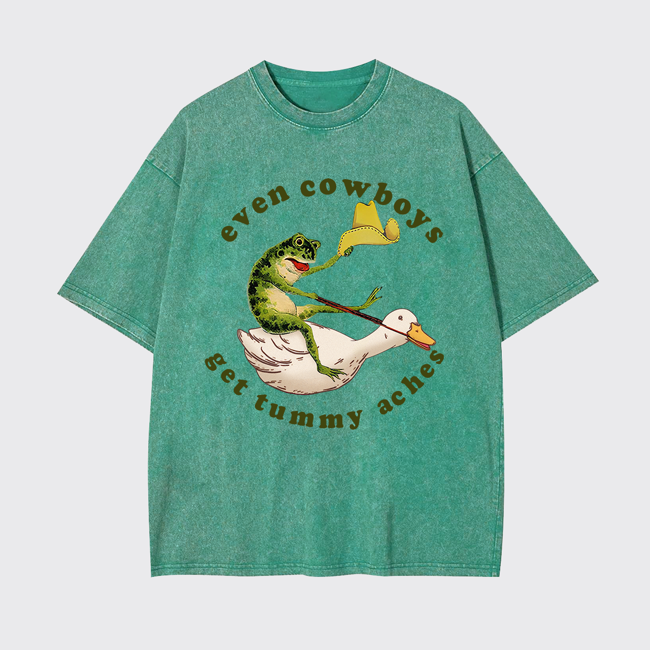 Even Cowboys Get Tummy Aches Garment-dye Tees