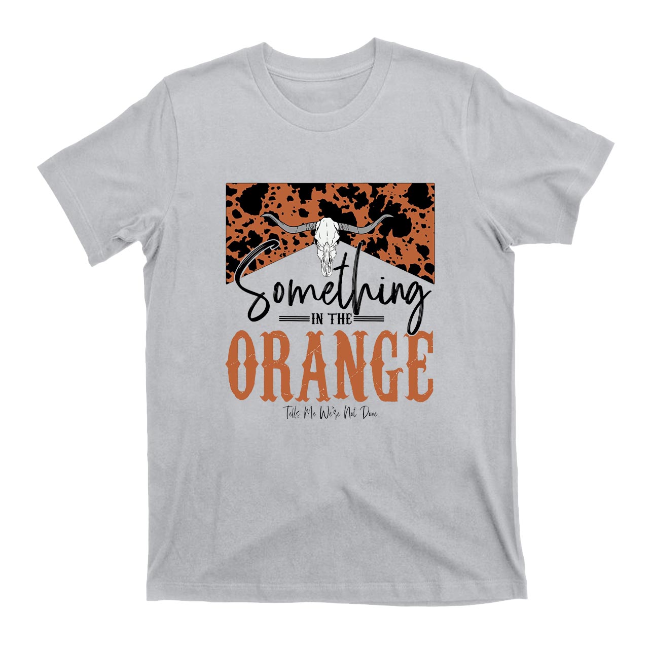 Something In The Orange Cowboys T-Shirts