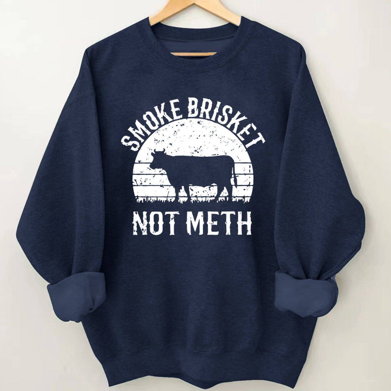 Smoke Brisket Not Meth Cowboy Sweatshirt