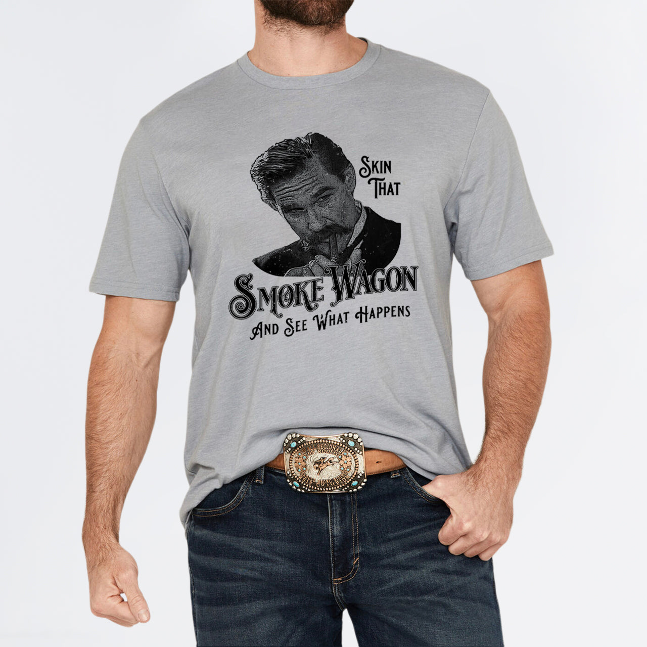 Skin That Smoke Wagon and See What Happens T-Shirts