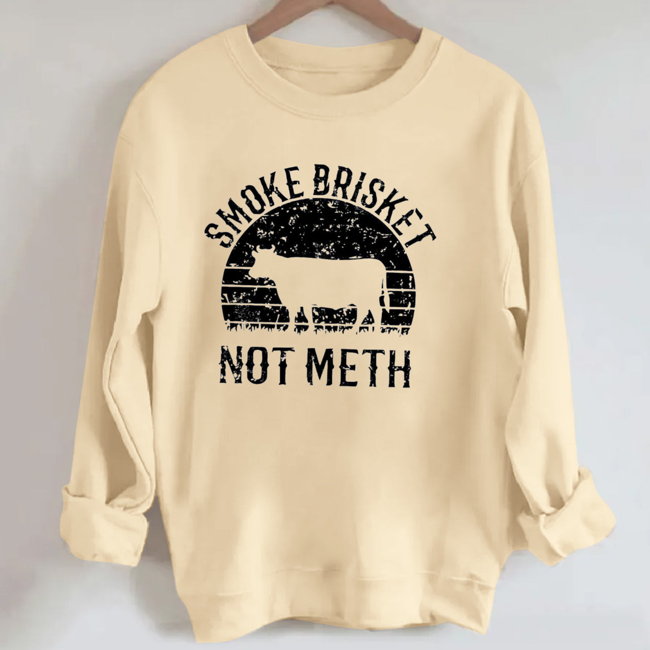 Smoke Brisket Not Meth Cowboy Sweatshirt