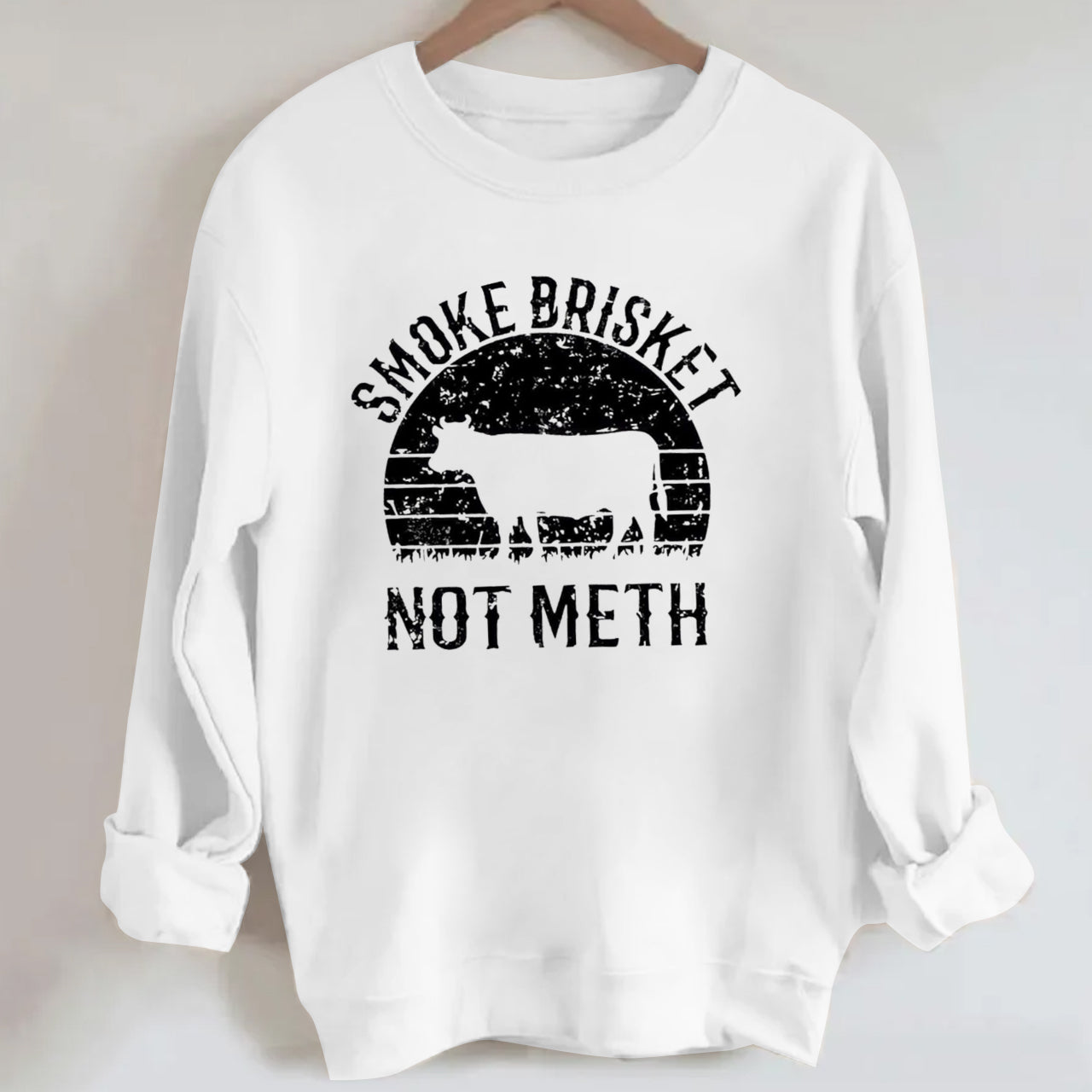 Smoke Brisket Not Meth Cowboy Sweatshirt