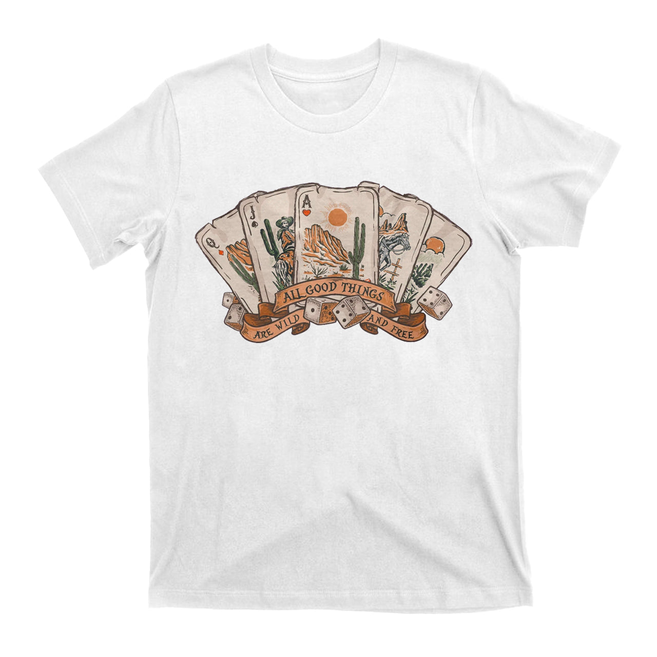 Cowboy All Good Things Are Wild And Free T-Shirts