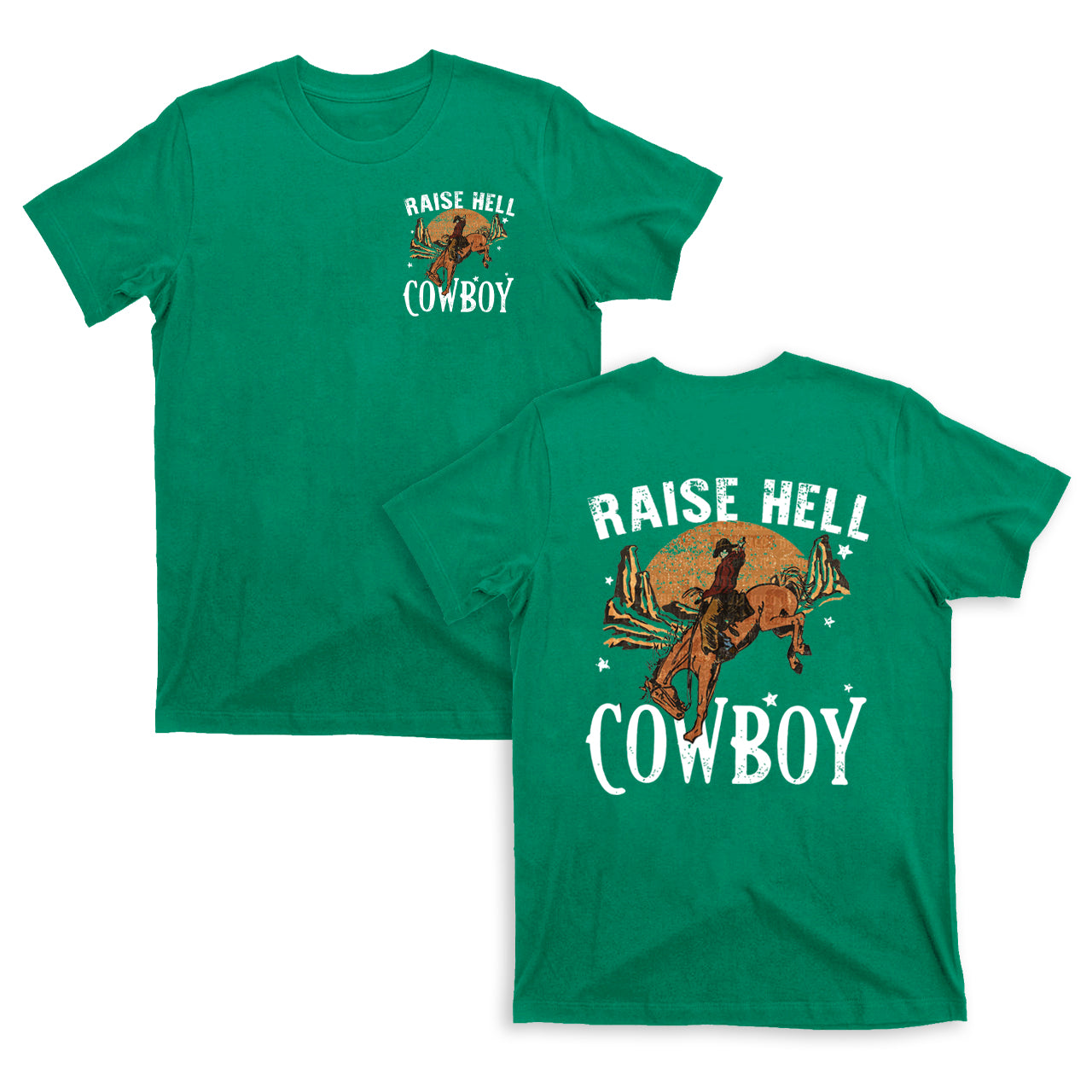 Raise Hell Keep It Cowboy Double sided printing T-shirts