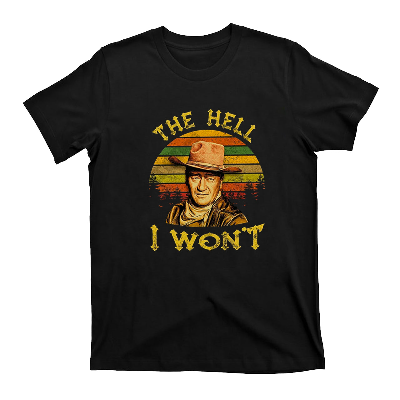 The Hell I Won't T-Shirts