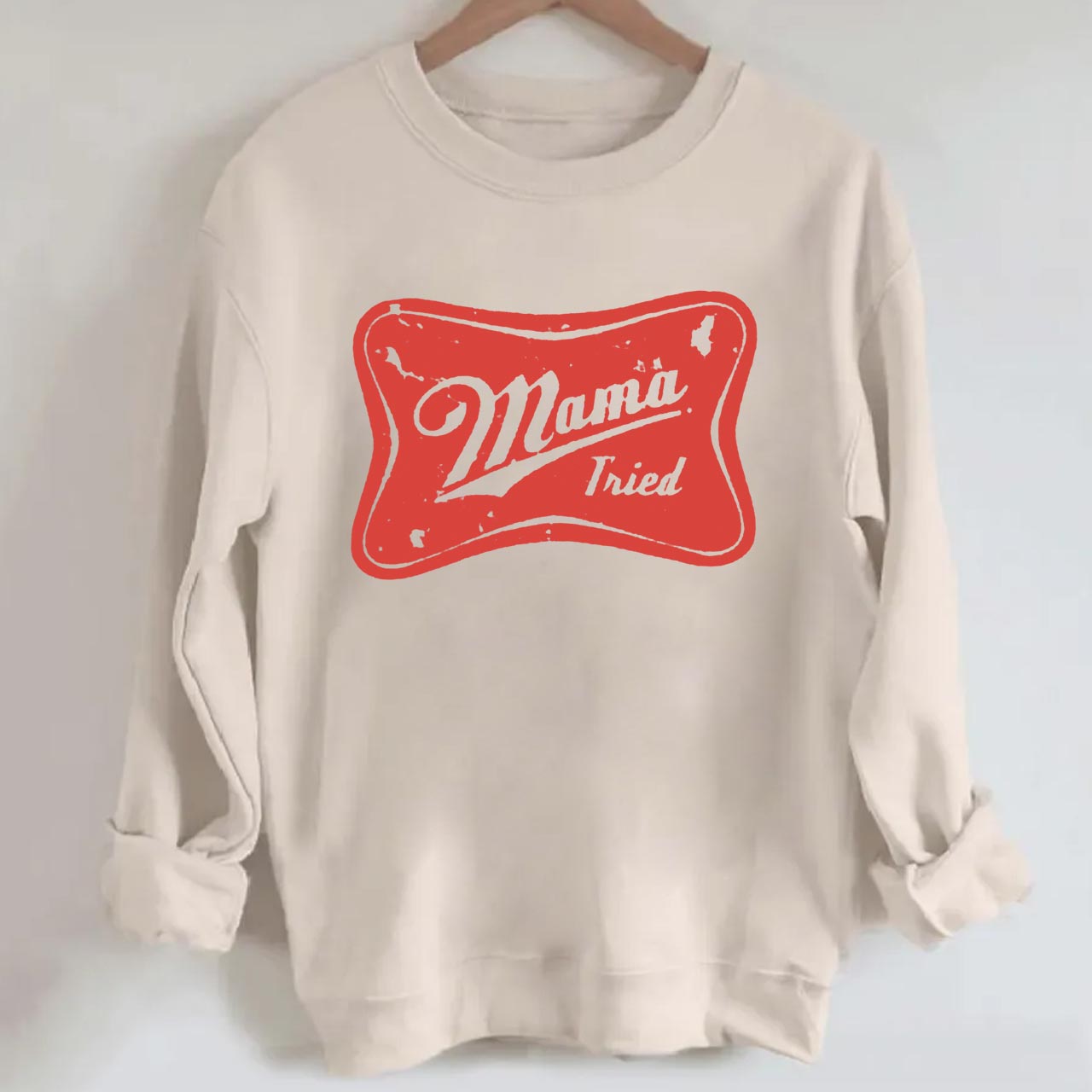 Mama Tried Sweatshirt